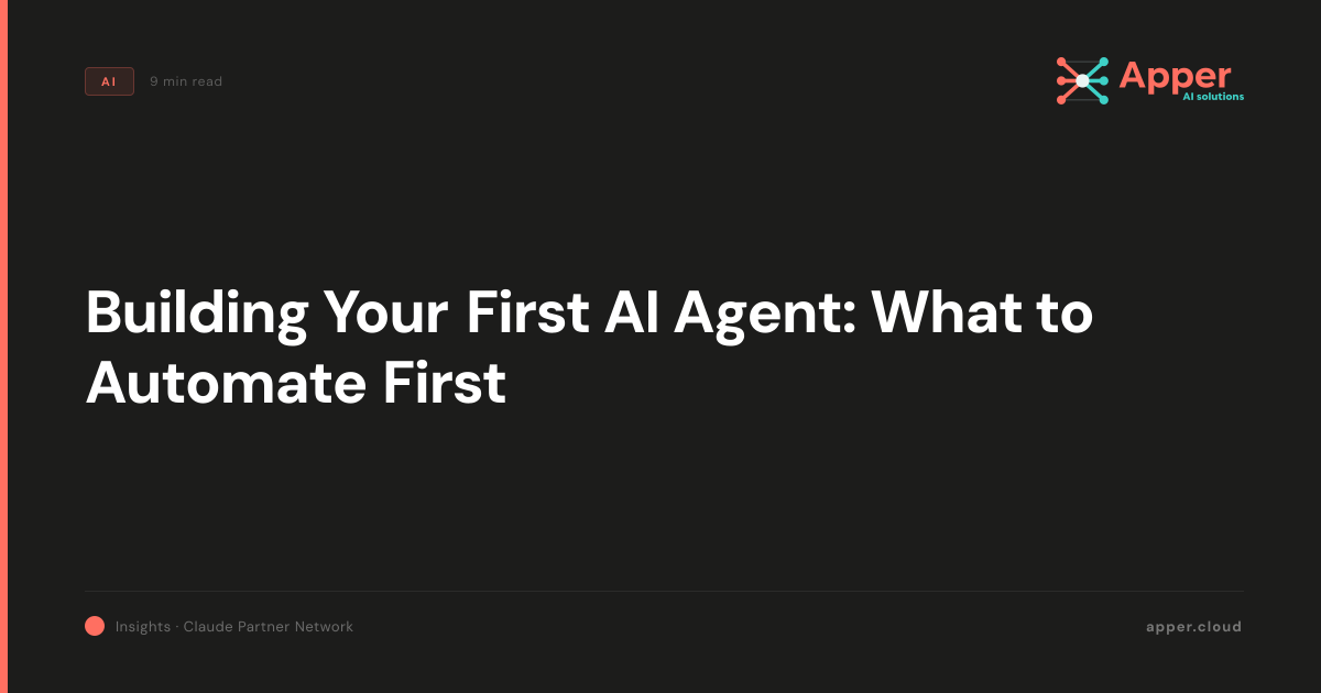Building Your First AI Agent: What to Automate First — Apper Cloud Labs